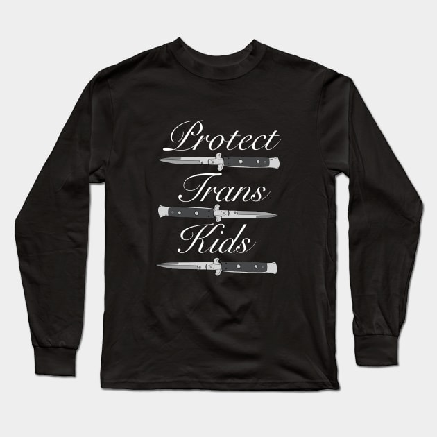 Protect Trans Kids Dark background variant Long Sleeve T-Shirt by D.Kinney123